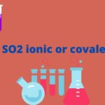 Is SO2 ionic or covalent?