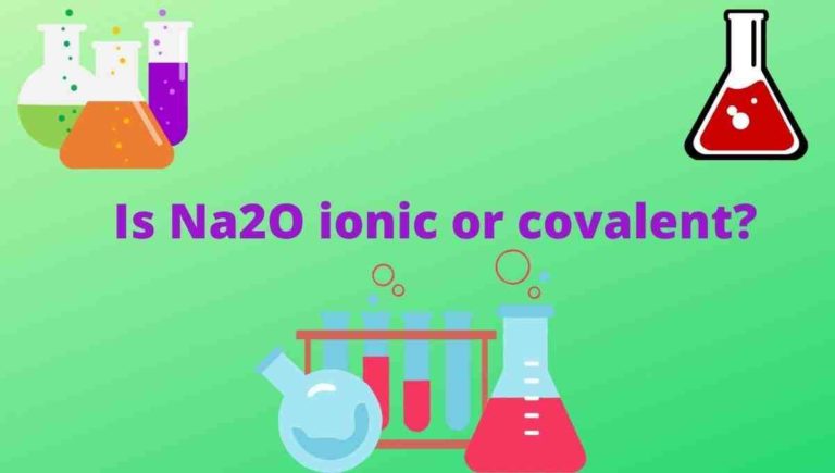 Is Na2O ionic or covalent