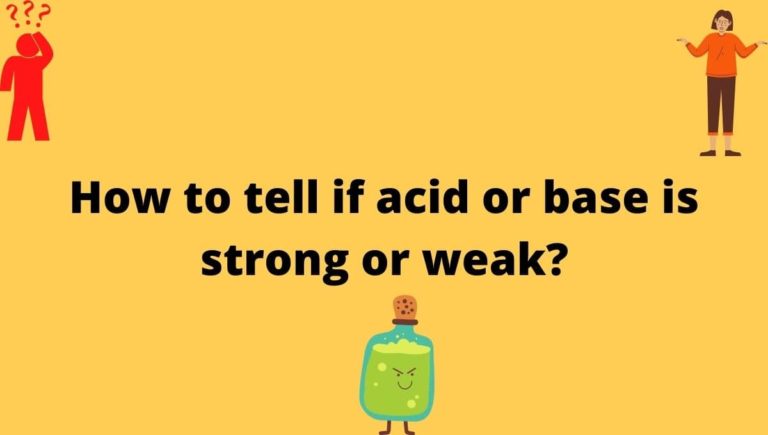 How to tell if acid or base is strong or weak?