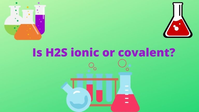 Is H2S ionic or covalent