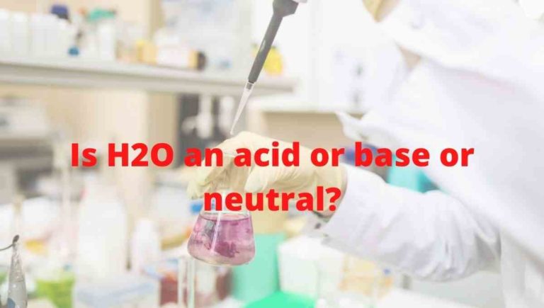 is water (h2o) an acid or base or neutral?