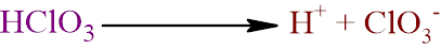 HClO3 dissociates in an aqueous solution to produce H+ and ClO3-