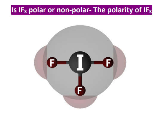 Is IF3 polar or nonpolar