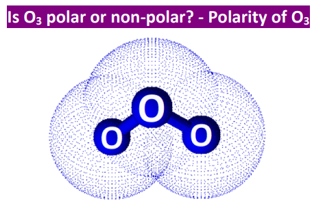 is Ozone (o3) polar or nonpolar