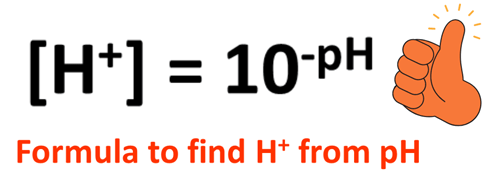 formula to calculate H+ or H3O+ ion concentration from pH