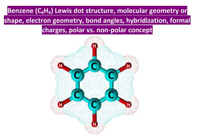 C6H6 lewis structure, molecular geometry, bond angle, hybridization