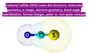 OCS lewis structure, molecular geometry, bond angle, hybridization