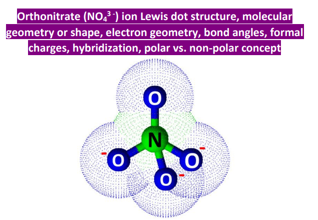 NO43- lewis structure molecular geometry