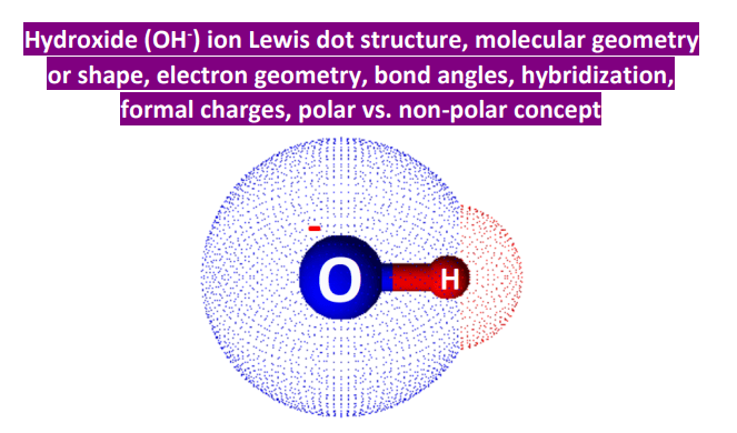 hydroxide ion (OH-) lewis structure molecular geometry